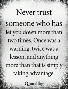 a quote that says never trust someone who has left you down more than two times