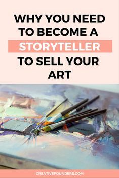 the words, why you need to become a storyteller to sell your art