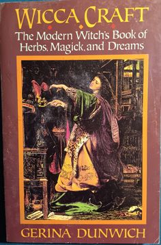 the modern witch's book of herbs, magick and dreams by gerina dunwich