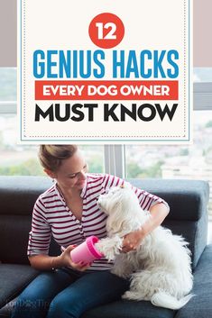 a woman is brushing her dog's hair while sitting on the couch in front of a sign that says genius hacks every dog owner must know