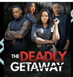 the deadly getaway movie poster with two women and one man standing in front of them