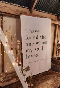 a white banner that says i have found the one whom my soul loves on it