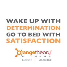 an orange and gray poster with the words wake up with determination go to bed with satisfaction