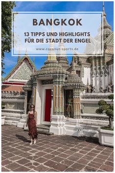 a woman standing in front of an ornate building with the words bangkok 13 tips und highlights fur die stadt der engel