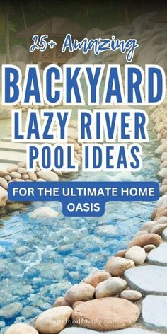 the backyard lazy river pool ideas for the ultimate home oasis book is featured in this article