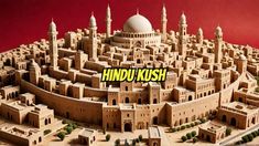 a model of a city with the words hindu kush written in front of it