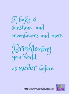 a baby is sunshine and moonbeams and more brightening your world as never before