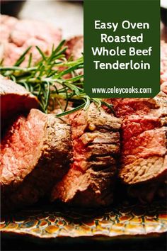 steak on a plate with rosemary garnish and the words easy oven roasted whole beef tender