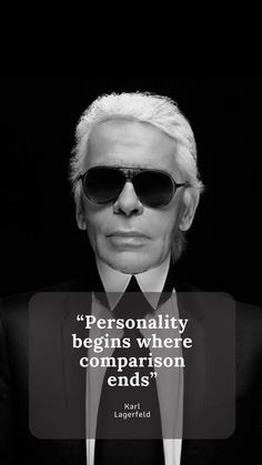 Personality begins where comparison ends Karl Lagerfeld quotes by Karl Karl Lagerfeld Designs Chanel Fashion, Karl Lagerfeld Quotes Fashion, Karl Lagerfeld Iconic Designs, High Class Quotes, Karl Lagerfeld Aesthetic, Karl Lagerfeld Designs, Lagerfeld Quotes, Karl Lagerfeld Quotes, Karl Lagerfeld Choupette