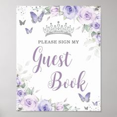 a sign that reads please sign my guest book with purple flowers and butterflies around it