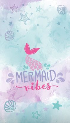 the words mermaid vibes written in pink and blue ink on a watercolor background