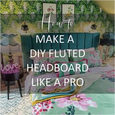 there is a bed with flowers on it and the words how to make a diy fitted headboard like a pro