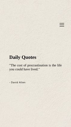 a quote that reads daily quotes the cost of procrastination is the life you could have lived