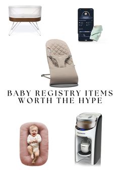 baby items worth the hype are on display in this image with text that reads, baby registry items worth the hype