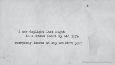 a piece of paper with an old typewriter on it that says, i saw daylight last night in a dream about my old life