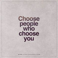 the words choose people who choose you are written in black on a white paper background