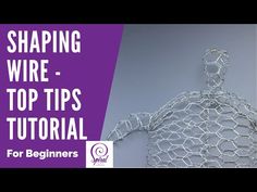 a wire basket with the words shaping wire - top tips for beginners