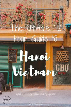 the ultimate 2 hour guide to hangi vietnam