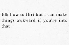 the words are written in black and white on a piece of paper that says, i'd know how to fit but i can make things awkward if