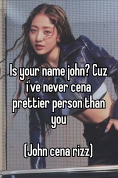 a woman with her arms out and the words is your name john? cuz i've never seen a preter person than you