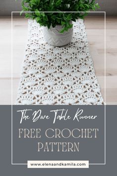 a crochet table runner with a potted plant on it and text overlay that reads, the dove table runner free crochet pattern