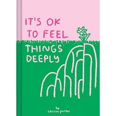 it's ok to feel things deeply by carissa porter book cover design and illustration