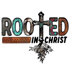 the word rooted in christ with an image of a cross and tree on it's side