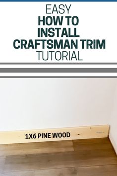 the instructions for how to install a craftsman's trim on hardwood floors with text overlay