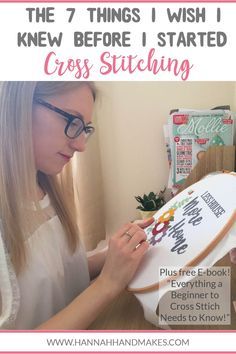 the 7 things i wish i knew before i started cross stitching plus free ebook