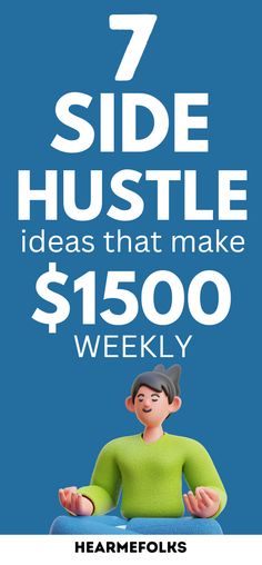 the 7 side hustle ideas that make $ 150 weekly info sheet is shown here