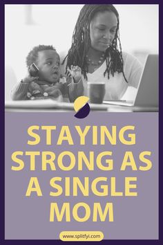 a woman and child sitting at a table with the words staying strong as a single mom