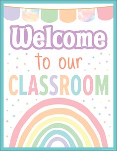 a sign that says welcome to our classroom with a rainbow in the middle and stars around it