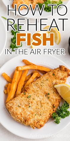 fried fish on a plate with french fries and lemon wedges next to it is the title how to reheat fish in the air fryer