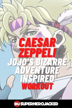 an anime character with the words cesar zepeli jojo's bizarre adventure inspired workout