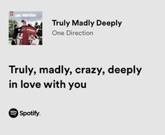 an ad for spotify with the words truly madly, crazy, deeply in love with you