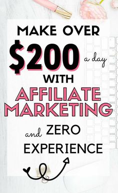 the words make over $ 200 with affiliate marketing and zero experience