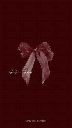 a red bow with the words, with love always written in white ink on it