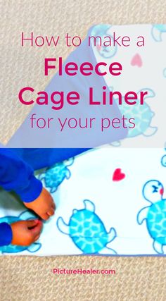 how to make a fleece cage liner for your pets