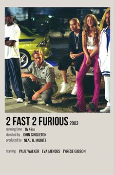 two fast 2 fabulous 2003 movie poster with the cast and crew in front of them