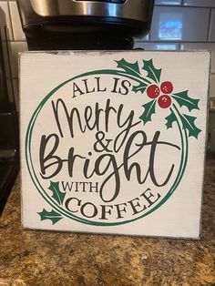 a sign that says, all is merry and bright with coffee