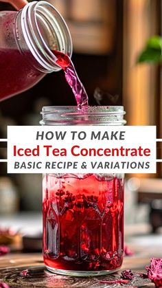 a person pouring tea into a jar with the words how to make iced tea concentrate