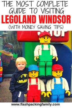 a young boy standing next to legos with text overlay reading the most complete guide to visiting legoland windsor with money saving tips