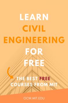 an orange and yellow poster with the words learn civil engineering for free in front of it