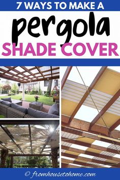 the pergola shade cover with text overlay that reads 7 ways to make a pergola shade cover