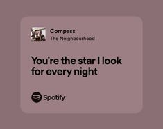 an ad for spotify with the caption you're the star i look for every night