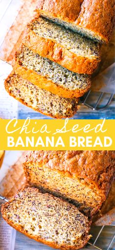 sliced banana bread sitting on top of a cooling rack with the words chia seed banana bread