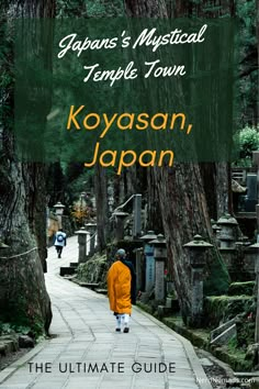 the ultimate guide to japan's mysterious temple town