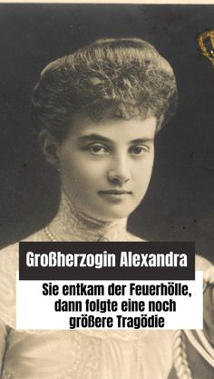 an old black and white photo with the caption'groherzogin alexandria '