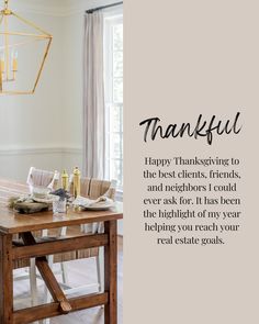 a dining room table and chairs with the words, happy thanksgiving to the best chefs friends and neighbors i could ever ask for it has been the highest