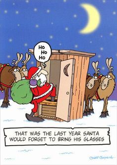 santa claus is opening the door to his reindeer sleigh in front of him, and says ho hoo that was the last year santa would forget to bring his glasses